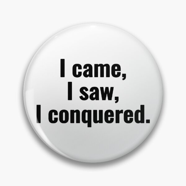 Item preview, I came, I saw, I conquered. designed and sold by Vanion.