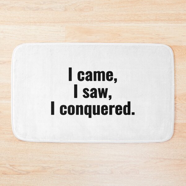 Item preview, I came, I saw, I conquered. designed and sold by Vanion.
