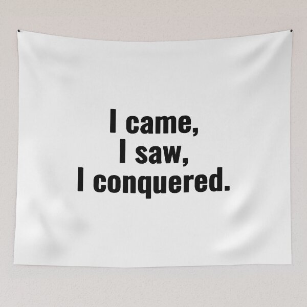 Item preview, I came, I saw, I conquered. designed and sold by Vanion.