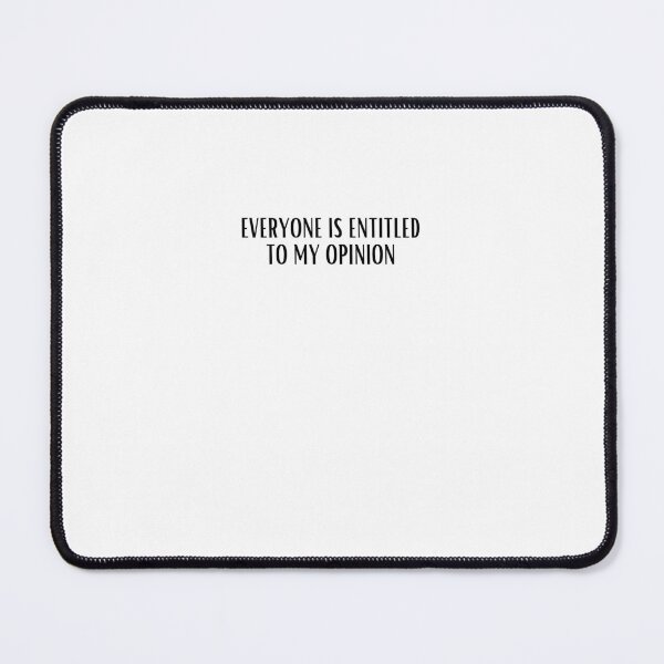 Item preview, Everyone Is Entitled To My Opinion designed and sold by BookOfE.
