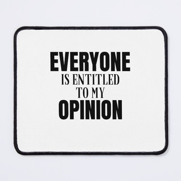 Item preview, Everyone Is Entitled To My Opinion designed and sold by BookOfE.