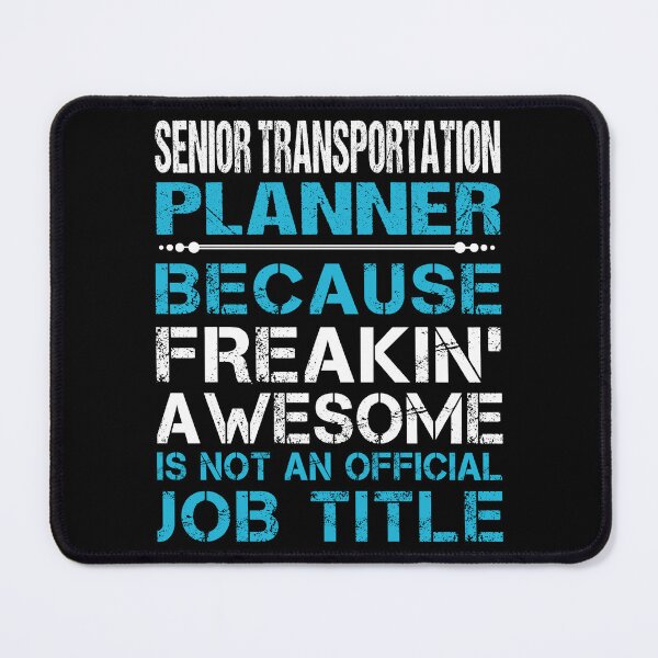 Item preview, Senior Transportation Planner T Shirt - Freaking Awesome Gift Item Tee designed and sold by watkinsmat.