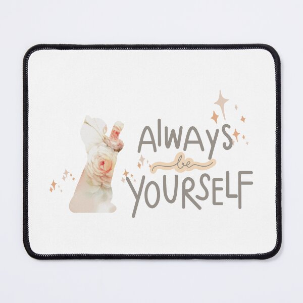Item preview, Always be yourself designed and sold by PalinoColour.