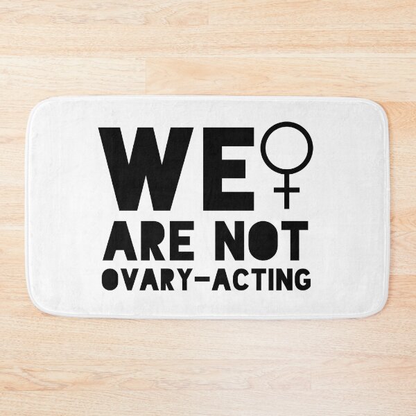 Item preview, We Are Not Ovary-Acting Women's Rights designed and sold by gillys.
