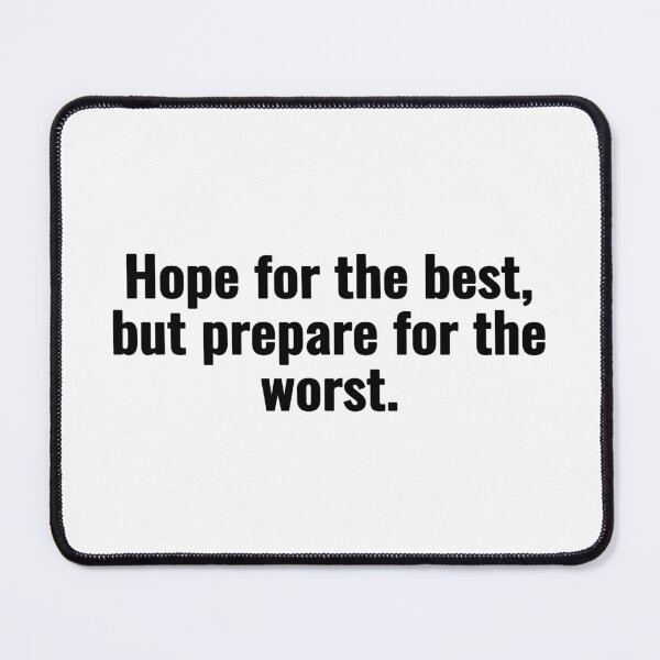 Item preview, Hope for the best, but prepare for the worst. designed and sold by Vanion.