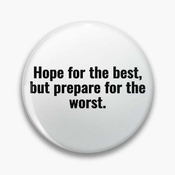 Item preview, Hope for the best, but prepare for the worst. designed and sold by Vanion.
