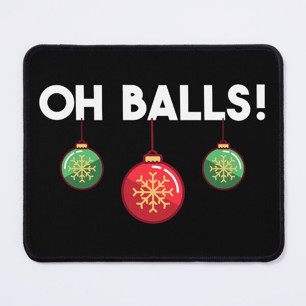Item preview, Christmas Oh Balls Xmas Ornaments Funny Holiday designed and sold by haselshirt.