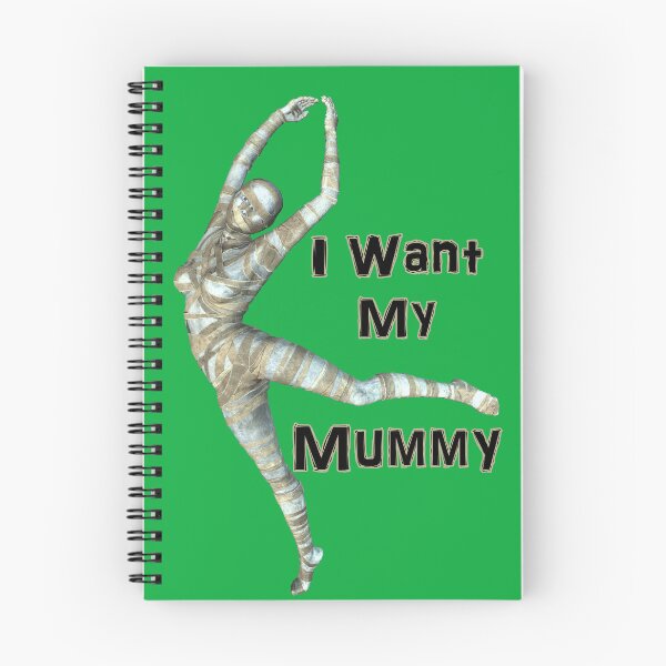Item preview, I Want My Mummy - Best Mummy Ever designed and sold by captainpeter.