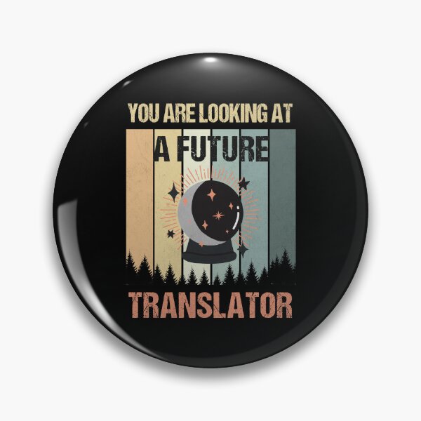 Item preview, You're Looking At A Future Translator designed and sold by MOONINSPIRATION.