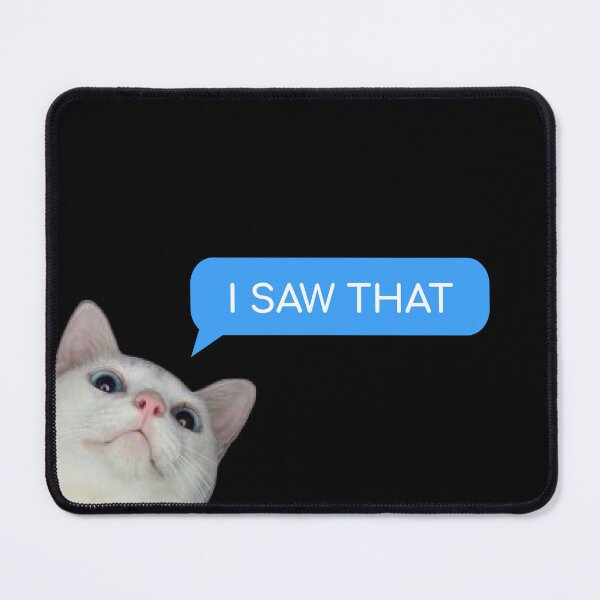 Item preview, I Saw That FUNNY CAT designed and sold by Yoko Meoko.
