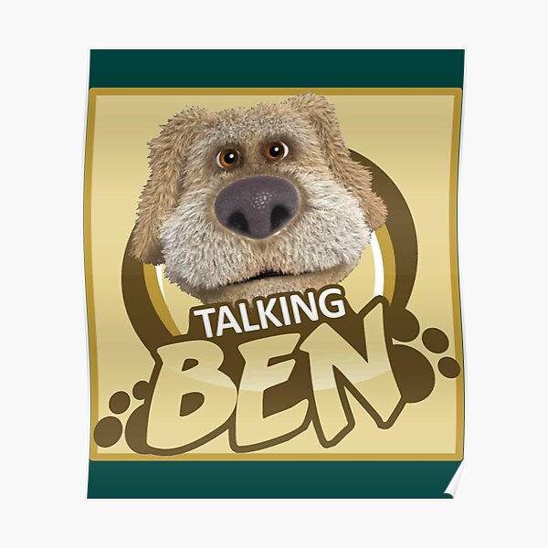 MyTalking Ben  Poster for Sale by FlandersAS