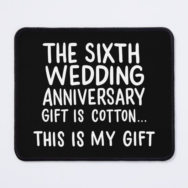 Item preview, Sixth Wedding Anniversary Gift Is Cotton 6 years Married designed and sold by haselshirt.