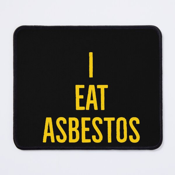 Item preview, i eat asbestos meme  designed and sold by fabmemez  ⭐⭐⭐⭐⭐.