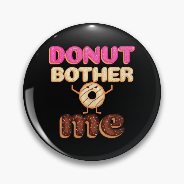 Item preview, Donut Bother Me Funny Doughnut  designed and sold by Momojiro.