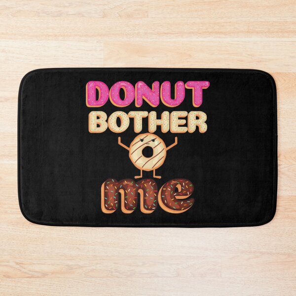 Item preview, Donut Bother Me Funny Doughnut  designed and sold by Momojiro.