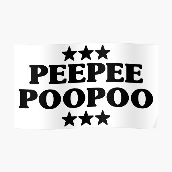 PEEPEEPOOPOO Poster