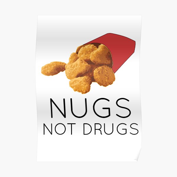 Nugs not drugs Poster
