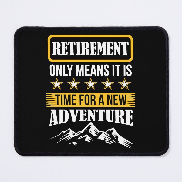 Item preview, Retirement Only Means Time for A New Adventure Retiree designed and sold by haselshirt.