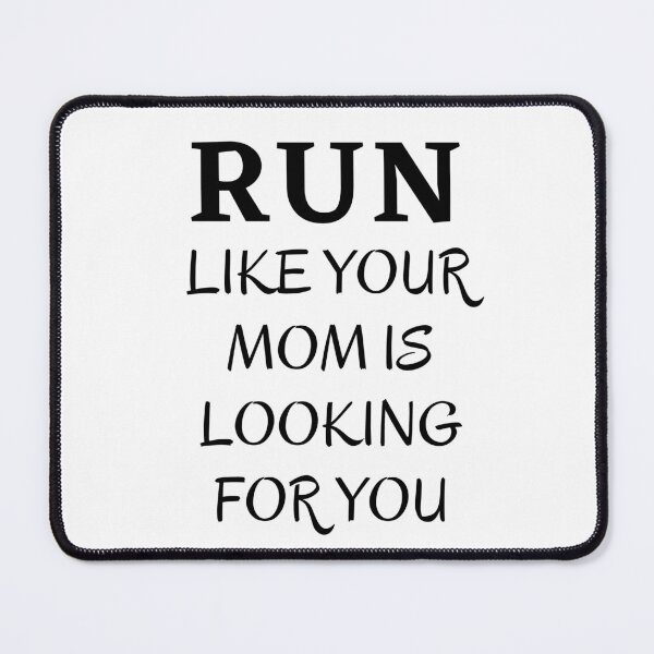 Item preview, Run Like Your Mom Is Looking For You - Funny Runing designed and sold by RunPower.