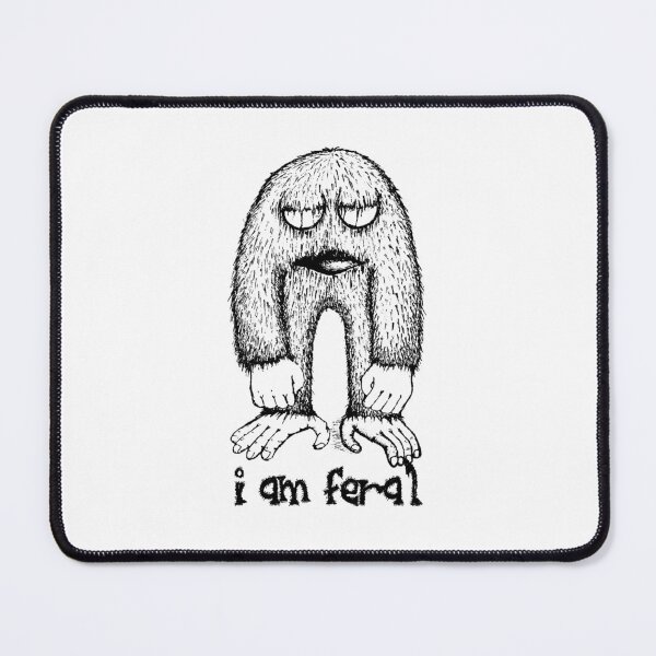 Item preview, I Am Feral | Im Feral, I’m Feral, Feral, | High Maintenance  designed and sold by clients.