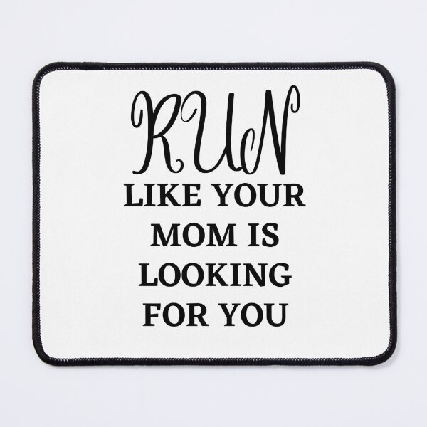 Item preview, Run Like Your Mom Is Looking For You - Funny Runing designed and sold by RunPower.