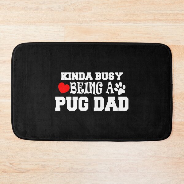 Item preview, Kinda Busy Being A Pug Dad designed and sold by Pugstuff.