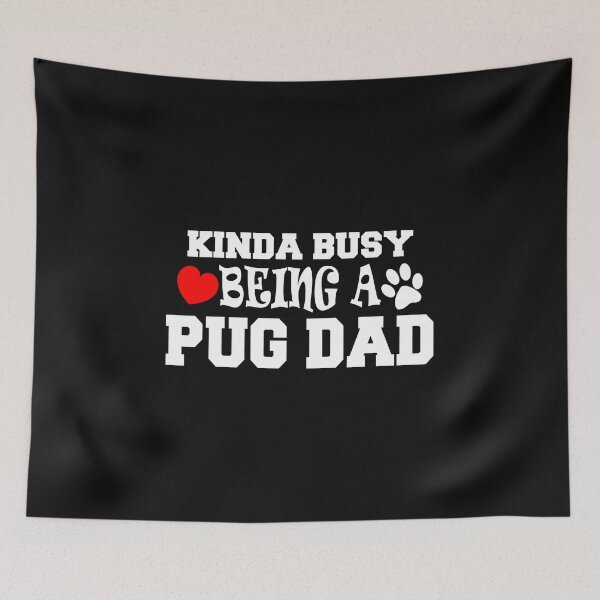 Item preview, Kinda Busy Being A Pug Dad designed and sold by Pugstuff.