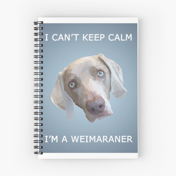 Item preview, I can't keep calm I'm a weimaraner designed and sold by DelaneySwiftArt.