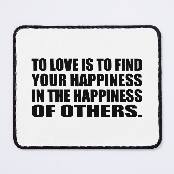 Item preview, To love is to find your happiness in the happiness of others designed and sold by Colorfulandfun.