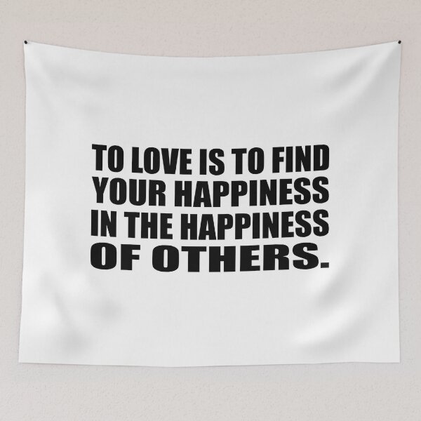 Item preview, To love is to find your happiness in the happiness of others designed and sold by Colorfulandfun.