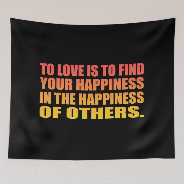 Item preview, To love is to find your happiness in the happiness of others designed and sold by Colorfulandfun.