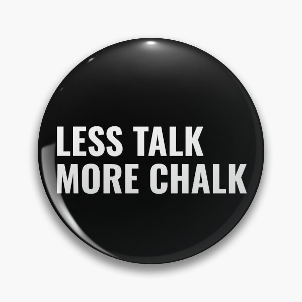 Item preview, Less Talk More Chalk - Design for Chalk Lovers designed and sold by Cali-Power.
