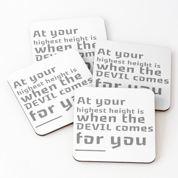 Item preview, At Your Highest Height Is When The Devil Comes For You 4 designed and sold by MrCsStores.