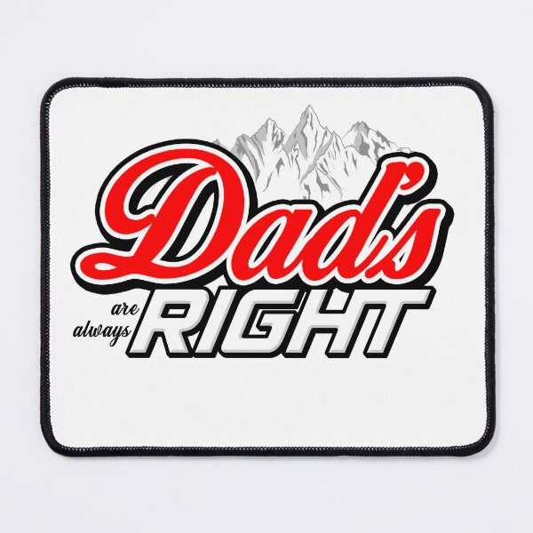 Item preview, Dad's Are Always Right  designed and sold by Steve Kane.