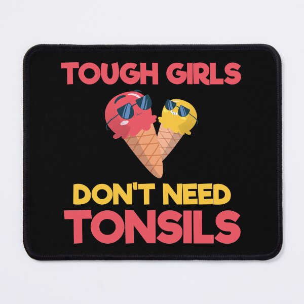 Item preview, Tough Girls Don't Need Tonsils Removal Surgery Gift designed and sold by haselshirt.