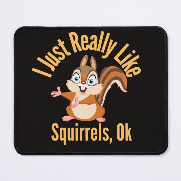Item preview, I Just Really Like Squirrels Ok Funny Squirrel Lover designed and sold by badretop.