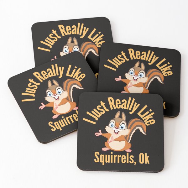 Item preview, I Just Really Like Squirrels Ok Funny Squirrel Lover designed and sold by badretop.