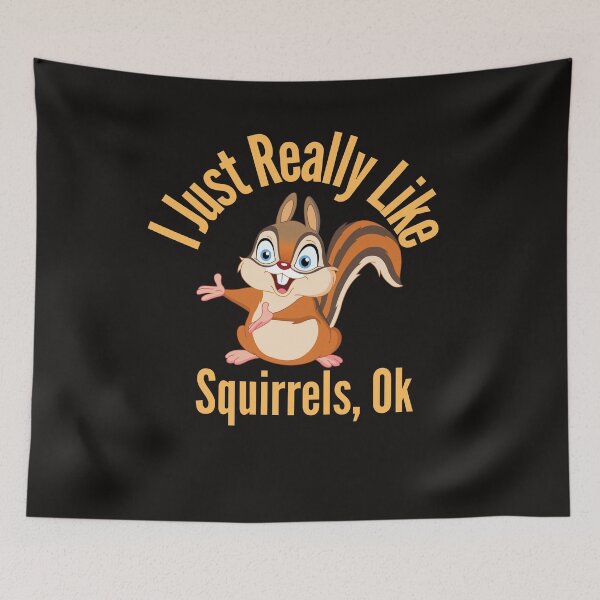 Item preview, I Just Really Like Squirrels Ok Funny Squirrel Lover designed and sold by badretop.