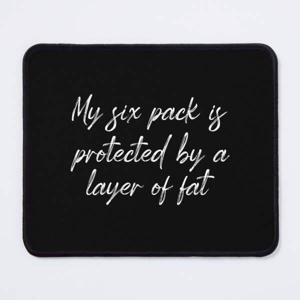 Item preview, My Six Pack is Protected By a Layer Of Fat | Funny designed and sold by AMERZAGUE DESIGN.