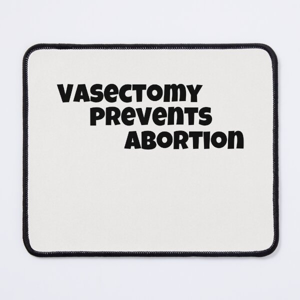 Item preview, Vasectomy prevents abortion designed and sold by HotYoga.