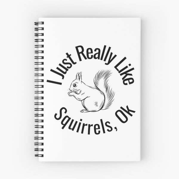 Item preview, I Just Really Like Squirrels Ok Funny Squirrel Lover designed and sold by badretop.