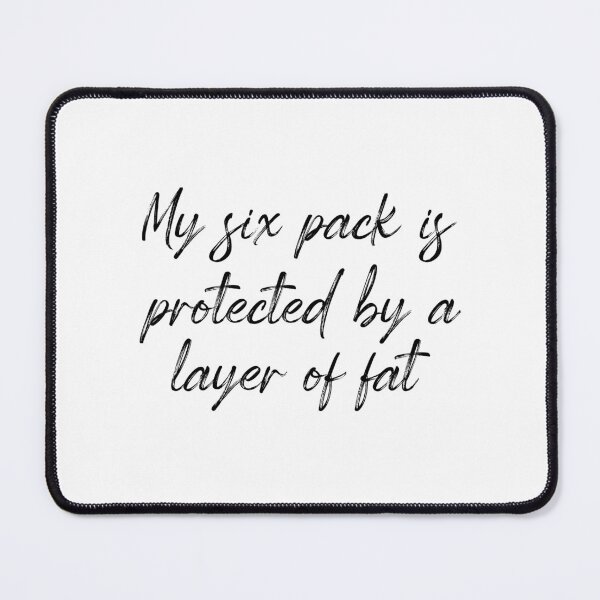 Item preview, My Six Pack is Protected By a Layer Of Fat | Funny designed and sold by AMERZAGUE DESIGN.