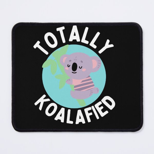 Item preview, Totally koalafied designed and sold by Thetruemo.