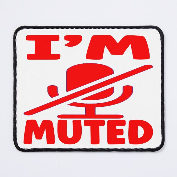 Item preview, I'm Muted -   Yes,  I Am Not listening. designed and sold by davidmurtagh.
