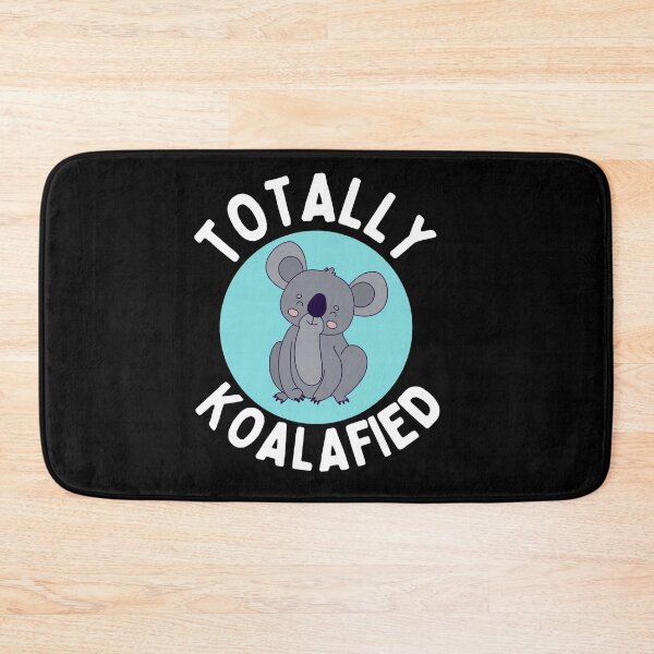 Item preview, Totally koalafied designed and sold by Thetruemo.