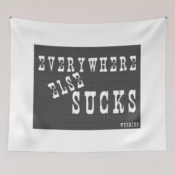 Item preview, Wyoming Everywhere Else Sucks designed and sold by surgedesigns.
