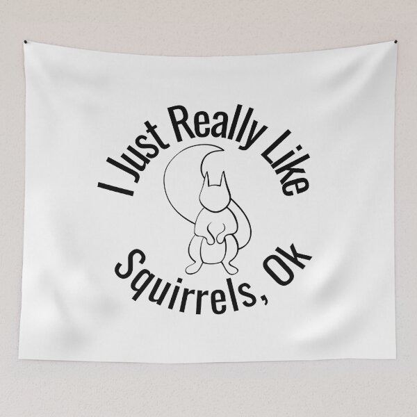 Item preview, I Just Really Like Squirrels Ok Funny Squirrel Lover designed and sold by badretop.