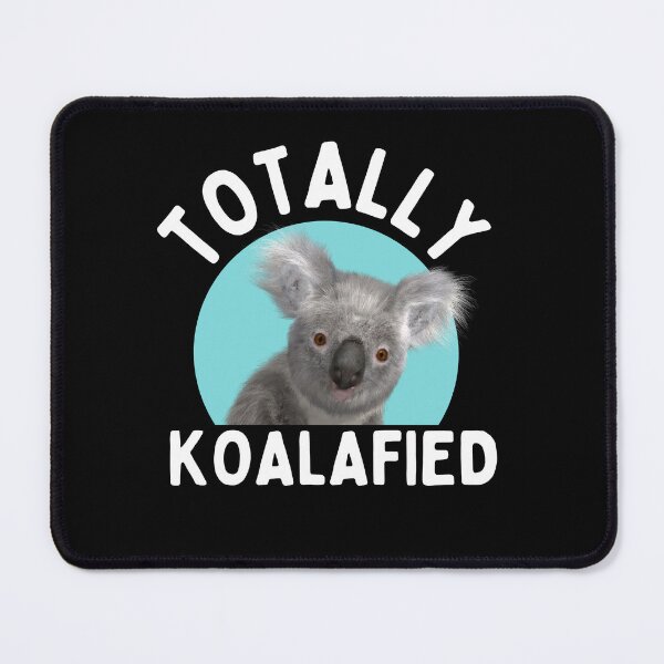 Item preview, Totally koalafied designed and sold by Thetruemo.