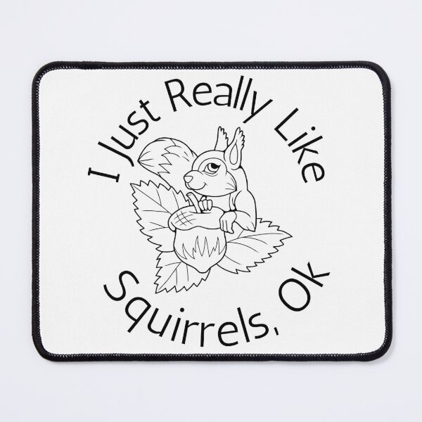 Item preview, I Just Really Like Squirrels Ok Funny Squirrel Lover designed and sold by badretop.