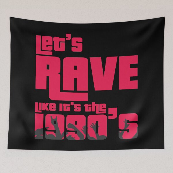 Item preview, Lets RAVE Like It's the 1990s designed and sold by Cavemen.